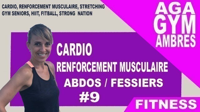 'GYM CARDIO RENFORCEMENT MUSCULAIRE ABDOS ET FESSIERS SEANCE 9'