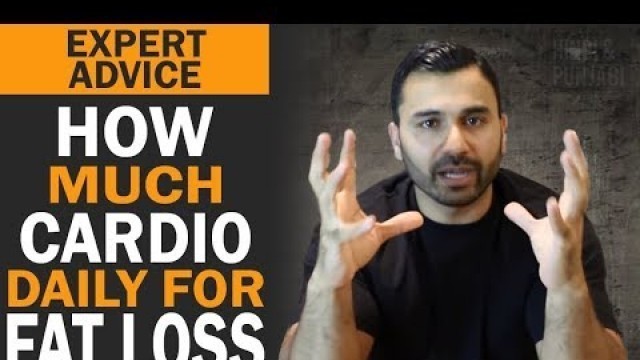 'How much Cardio Daily For FAT LOSS! (Hindi / Punjabi)'