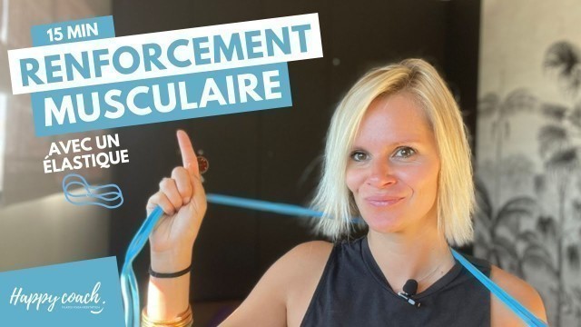 'RENFORCEMENT MUSCULAIRE AVEC ELASTIQUE - Happy Coach by Aurélie'