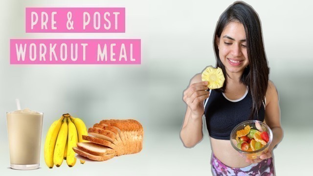 'What to EAT before & After a workout for weight loss | PRE & POST WORKOUT MEALS'