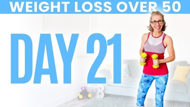 'Day TWENTY-ONE - Weight Loss for Women over 50 