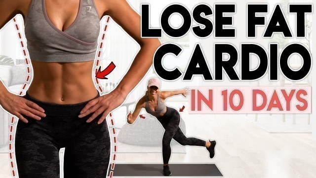 'FULL BODY FAT LOSS in 10 Days (cardio) | 15 minute Home Workout'