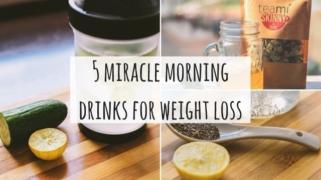 '5 Miracle Morning Drinks For Weight Loss, Health, & Fitness | Healthy Living Motivation'