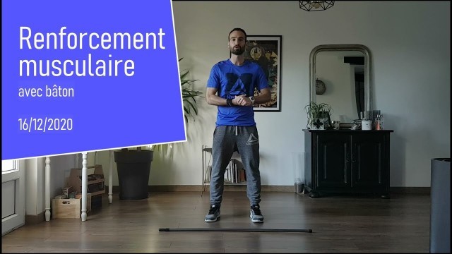 'Renforcement musculaire avec bâton - 16/12/2020 - S.B fitness'