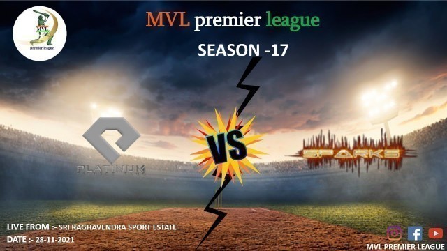 'MVL SEASON -17 ( PLATINUM FITNESS CLUB v/s SPARKS ) MATCH - 608'