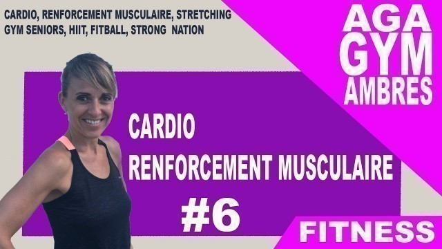 'GYM CARDIO RENFORCEMENT MUSCULAIRE  SEANCE 6'