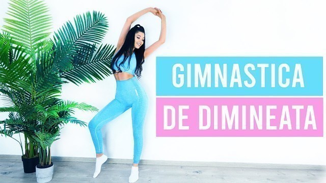 'GIMNASTICA DE DIMINEATA/ 10 MINUTE PE ZI/ 10 MIN GOOD MORNING WORKOUT [HD]'