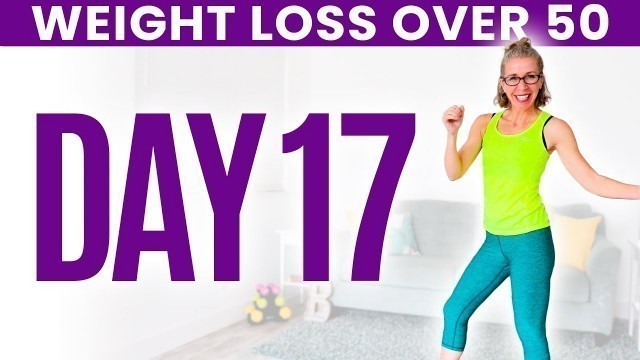 'Day SEVENTEEN - Weight Loss for Women over 50 