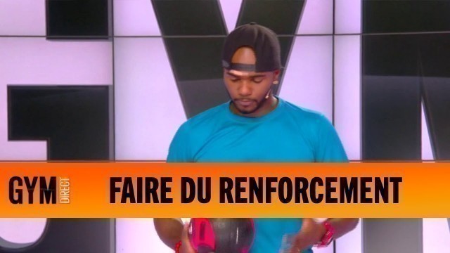 'Faire une séance de renforcement musculaire - Gym Direct'