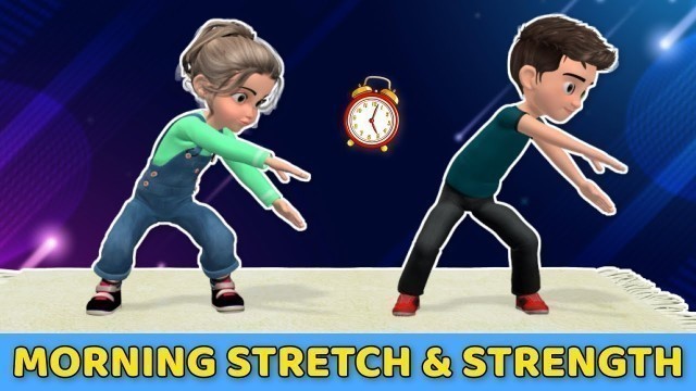 'GOOD MORNING EXERCISE FOR KIDS - STRETCH & STRENGTH'