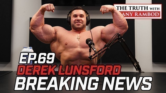 'The Truth™ Podcast Episode 69: Derek Lunsford BREAKING NEWS'