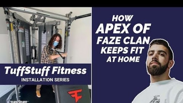 'TuffStuff Fitness Home Gym Install for APEX of Faze Clan'