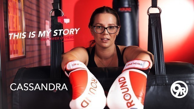 'Cassandra - My Story with 9Round Australia'