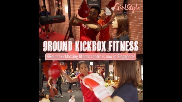 '9Round kickboxing fitness centre in Singapore I #Lifestyle I GirlStyle Singapore'