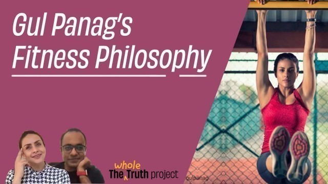 'Gul Panag\'s Food & Fitness Philosophy | The Whole Truth Project'