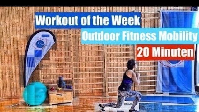 'New Workout of the week// Outdoor Fitness Mobility//20 Minuten'