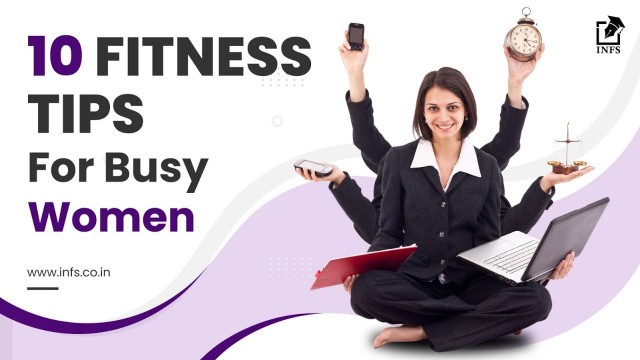 'Top 10 Fitness Tips For Busy Women | Fitness Hacks For Women\'s Health and Wellness'