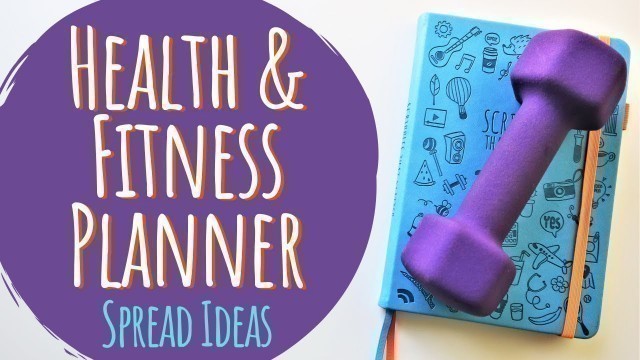 'Health & Fitness Planner - Spread Ideas'