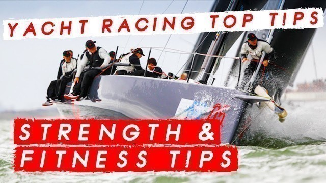 'Yacht Racing Tips from the Fast 40 Fleet - Strength and Fitness Tips'