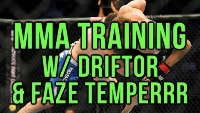 'MMA Training w/ Drift0r & Faze Temperrr - Gamer Fitness Episode 4'