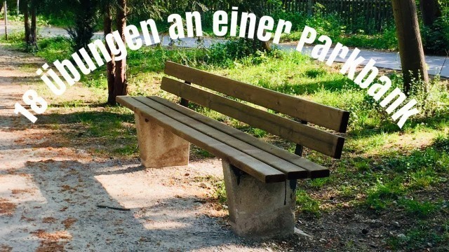 '18 Übungen an einer Parkbank /  Park Bench Exercises'