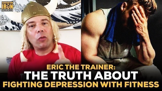 'Eric The Trainer: The Truth On How To Fight Depression With Fitness'