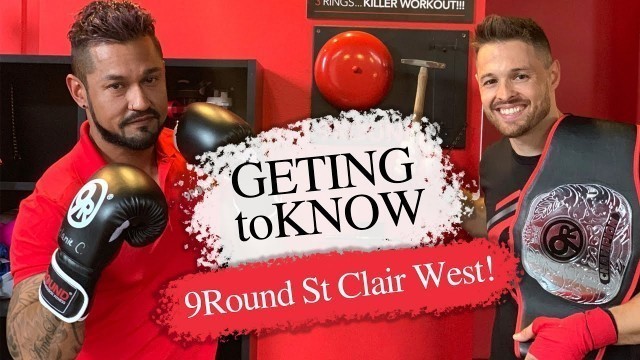 'Getting to Know 9Round St. Clair West in Toronto (Ontario, Canada)'