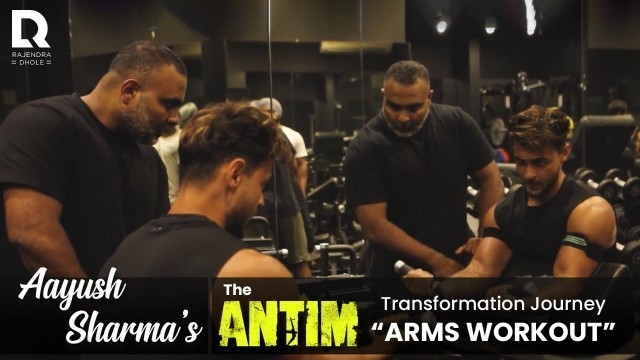 'Aayush Sharma Arm\'s Workout | ANTIM: The Final Truth | Fitness Transformation | Rajendra Dhole |'