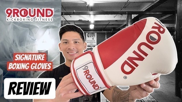 '9Round Fitness Signature Boxing Gloves REVIEW- ARE THEY GOOD FOR BOXING FITNESS CLASSES?'