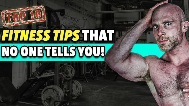 '10 Fitness Tips Nobody EVER Tells You! (That Work!)'