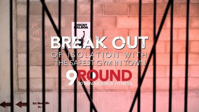 'Break Out of Isolation with 9Round'