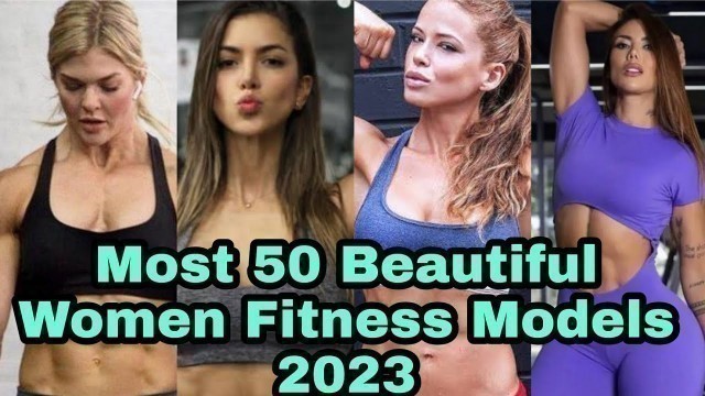 'Most 50 Beautiful Women Fitness Models 2023 Fitness Models in the World 2023'