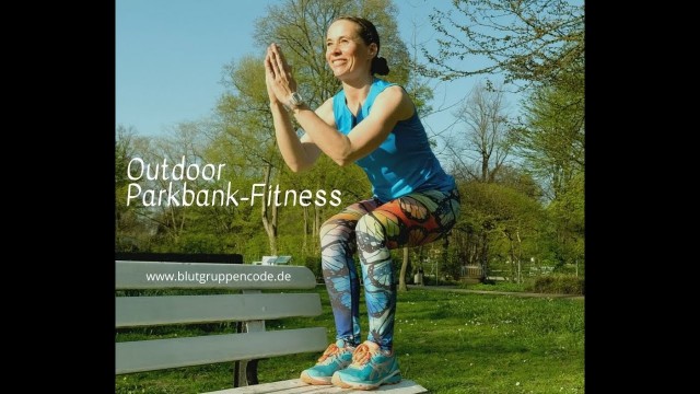 'Die besten Fitness-Übungen für draußen \"Outdoor-Fitness/Parkbank-Workout\" für Blutgruppe 0 und B'