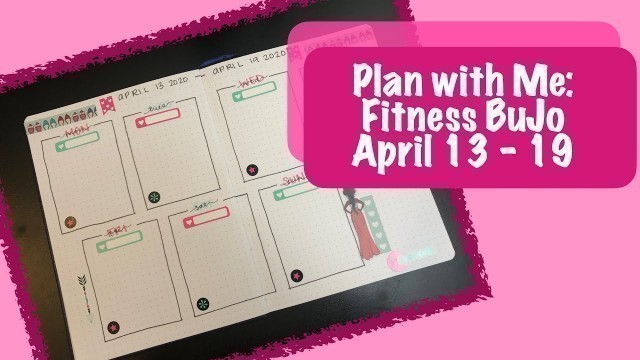 'PLAN WITH ME: FITNESS BULLET JOURNAL APR 13 - 19 | FINECURLZJESS | MAKING IT WORK FOR ME #STAYHOME'