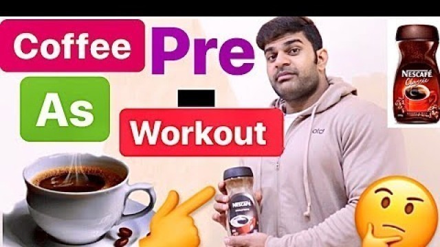 'Coffee pre- Workout Drink | Truth About  Coffee full review | By kaif fitness'