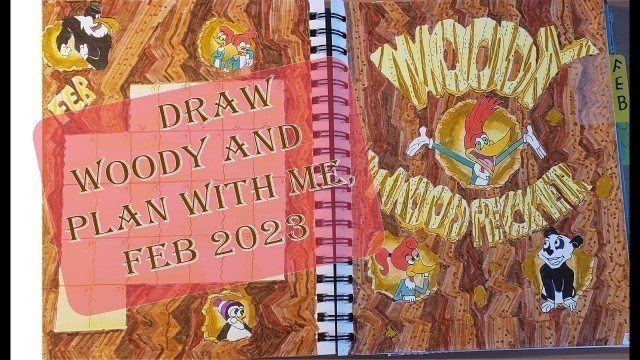 'Plan/Draw with Me Woody WoodPecker, classic cartoons, Feb 2023 Bullet Journal'