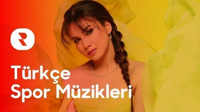 'Spor Yaparken Dinlenecek Şarkılar Turkce 