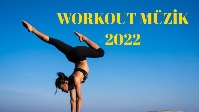 'Workout Fitness Müzikleri 2022 | Gym Motivasyon | Yağ Yakan  Kardiyo Antrenman Müzikleri.'