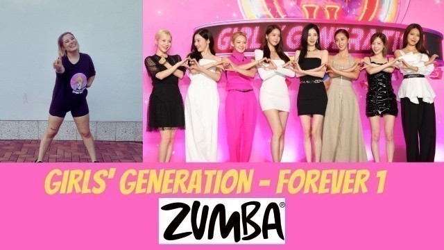 'Girls\' Generation 소녀시대 \'FOREVER 1\' - Zumba / Dance Fitness'