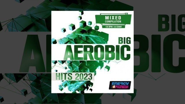 'E4F - Big Aerobic Hits 2023 135 Bpm - Fitness & Music 2023'