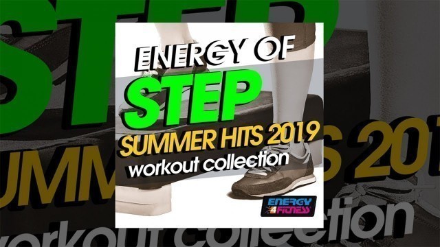 'E4F - Energy Of Step Summer Hits 2019 Workout Collection - Fitness & Music 2019'