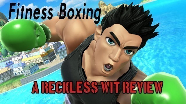 'Reckless Wit Reviews: Fitness Boxing'