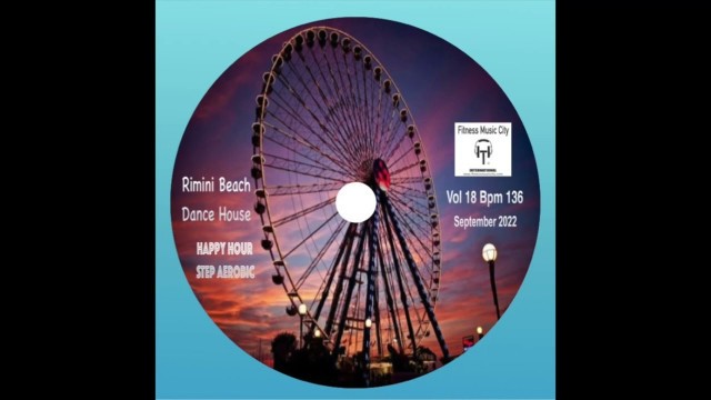 'Rimini Beach Happy Hour Dance House Vol 18 Bpm 136 Fitness Music City September 2022'