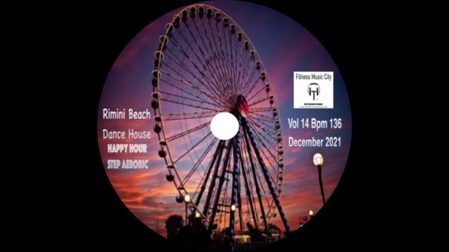 'Rimini Beach Happy Hour Dance House Vol 14 Bpm 138 Fitness Music City December 2021'