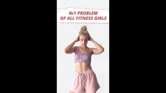 '#1 PROBLEM ALL FITNESS GIRLS FACE *the ugly truth*'