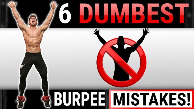 '6 Dumbest Burpee Mistakes Sabotaging Your GAINS! STOP DOING THESE!'