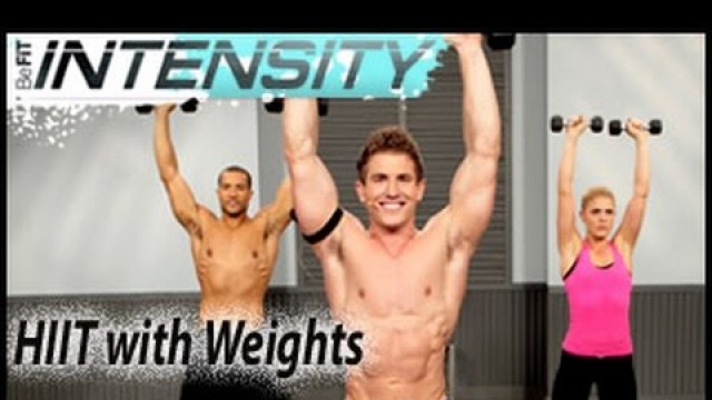 'BeFiT Intensity: HIIT with Weights Workout- Scott Herman'