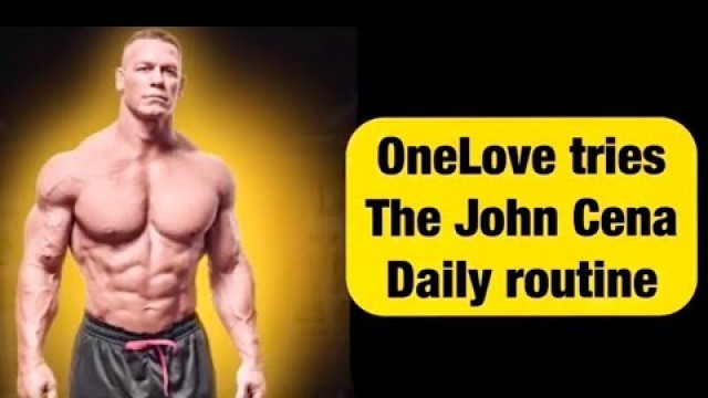 'I tried John Cena\'s Diet and Workout plan for 24 hrs!'