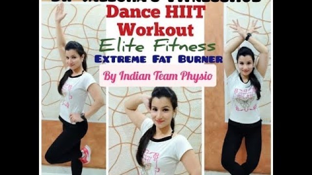 '\"DANCE HIIT\"Workout - Elite fitness (Advance Level), Extreme FAT BURNER, weightloss & gain strength.'