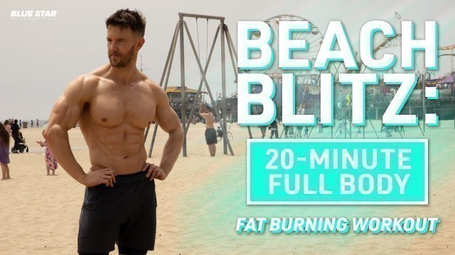 'Beach Blitz: 20-Minute Full Body Fat Burning Workout Ft. Rob Riches'